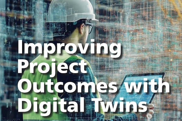 Improving Project Outcomes with Digital Twins