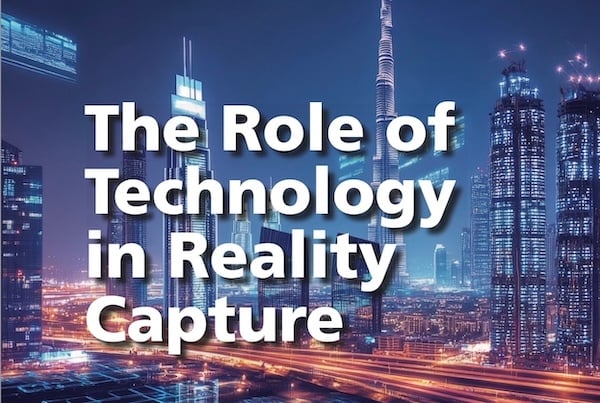 The Role of Technology in Reality Capture