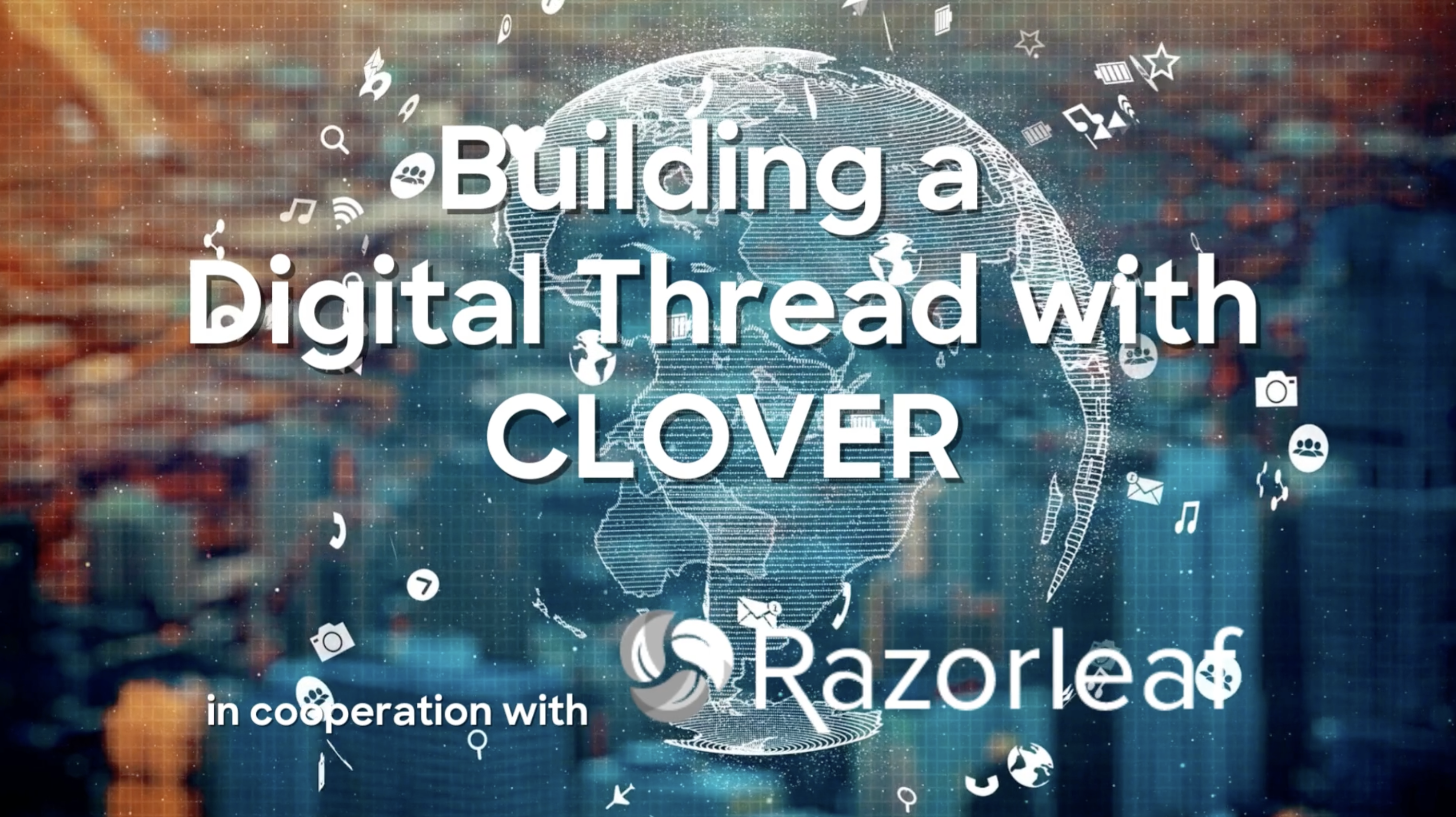 VIDEO: Building a Digital Thread with CLOVER