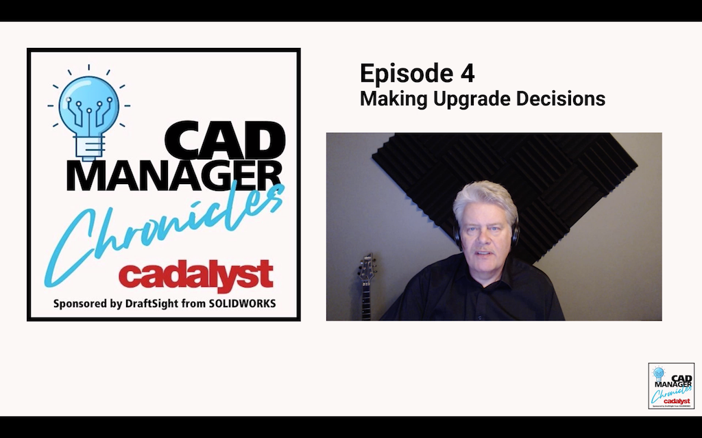 CAD Manager Chronicles, Episode 4: Making Upgrade Decisions