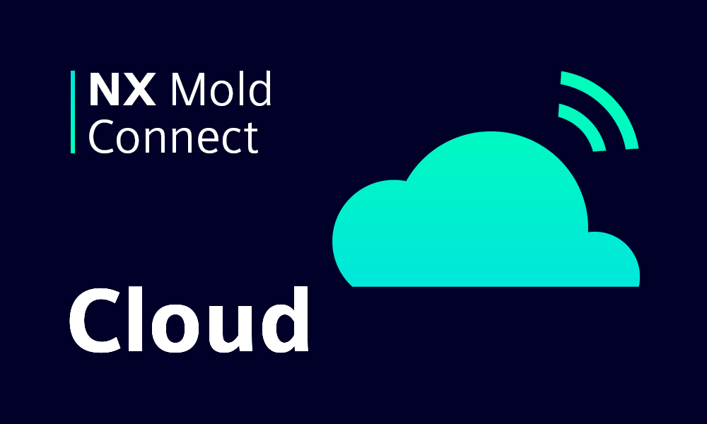 NX Mold Connect = Cloud Data Management Made Easy